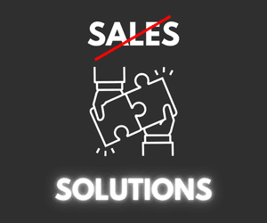 You're not selling but offering a solution